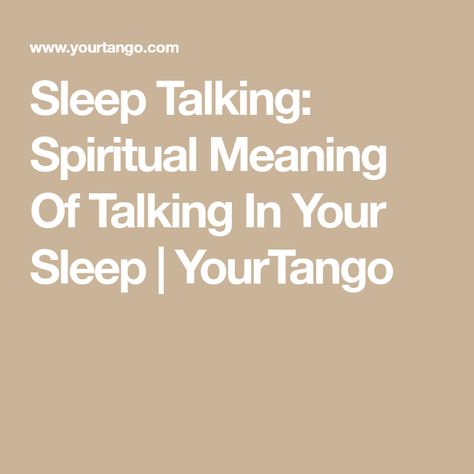 Sleep Talking: Spiritual Meaning Of Talking In Your Sleep | YourTango Talking In Your Sleep, Sleep Talking, Rem Sleep, Behavior Disorder, Kids Talking, Night Terror, Let It Out, Sleep Pattern, Spiritual Meaning