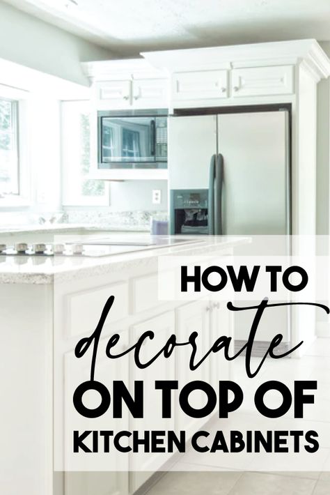 Do you have an awkward space on top of your kitchen cabinets? Here are my favorite tips and tricks for decorating that space on top of your cabinets to look like a million bucks. #diycabinetmakeover #cabinetmakeoverkitchen #decoratingkitchen #organizingcabinetskitchen #abovethecabinetdecor Cabinet Tops Decorating, Top Of Kitchen Cupboards Decor, Kitchen Decorating Ideas On Top Of Cabinets, How To Decorate A Cabinet Shelves, How To Decor Top Of Kitchen Cabinets, How Do I Decorate The Top Of My Kitchen Cabinets, Vaulted Ceiling Ledge Decor Kitchen, Over Kitchen Cabinets Decorating Ideas, On Top Of Cupboards Decor