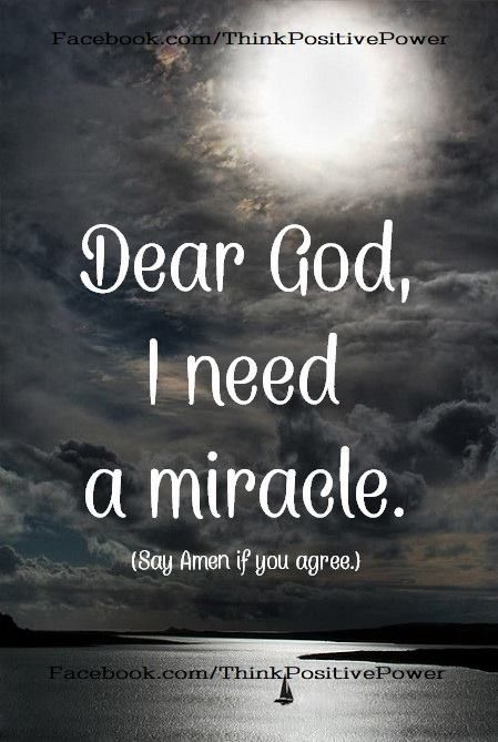 God I Need A Miracle, Miracles Happen Quotes, Prayers For Self, Embracing Uncertainty, Guidance Prayer, Luke 16 10, I Need A Miracle, Miracle Quotes, Be Faithful