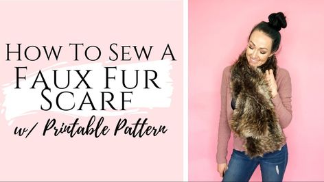 How to Make a Faux Fur DIY Scarf with Printable Scarf Sewing Pattern - YouTube Fleece Scarf No Sew Scarves, Faux Fur Scarf Diy, Scarf Sewing, Faux Fur Neck Scarf, Scarf Sewing Pattern, Fur Collar Scarf, Faux Fur Scarf, Tshirt Refashion, Faux Fur Scarves