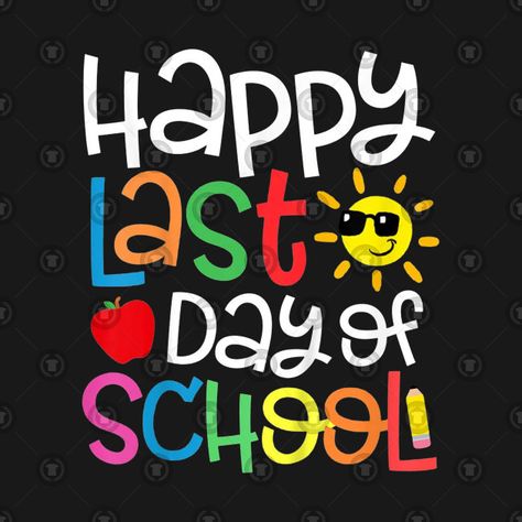 Last Day Of School Clipart, Last Day Of Primary School, Funny End Of School Year Quotes, School Is Out, Last Day Of School Shirt Kids, Quotes For Last Day Of School, Last Week Of School Quotes, Last Day School Quotes, School Holidays Quotes