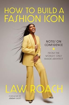 How to Build a Fashion Icon: Notes on Confidence from the World’s Only Image Architect Zero Waste Packaging, Law Roach, Luxe Travel, Fashion Creator, Danielle Steel, Celebrity Stylist, Dapper Dan, Unread Books, Dave Grohl