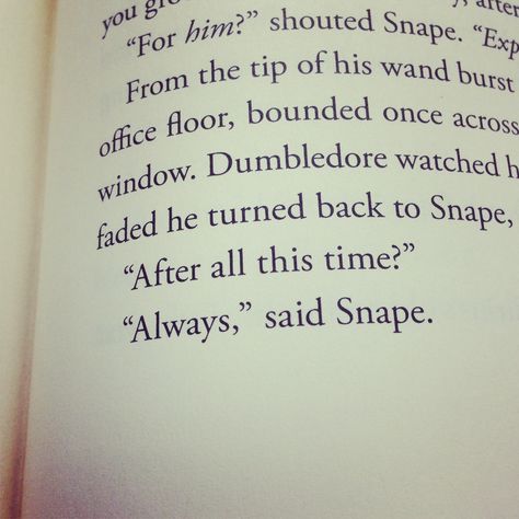 Harry Potter and The Deathly Hallows. This moment in the book is such a tear jerker!!! One of the best lines in the book! "Always" Harry Potter And The Deathly Hallows Book, Iconic Harry Potter Lines, Harry Potter Lines, Deathly Hallows Book, Always Harry Potter, After All This Time Always, Harry Potter Book, The Deathly Hallows, After All This Time