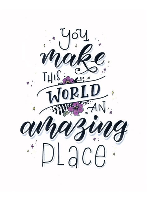 You make this world an amazing place - Handlettering / Brushlettering von Ludmila Blum, Bunte Galerie Calligraphy Quotes Doodles, Brush Lettering Quotes, Doodle Quotes, Handlettering Quotes, Hand Lettering Inspiration, Hand Lettering Art, Calligraphy Quotes, Hand Lettering Quotes, Hand Lettering Tutorial