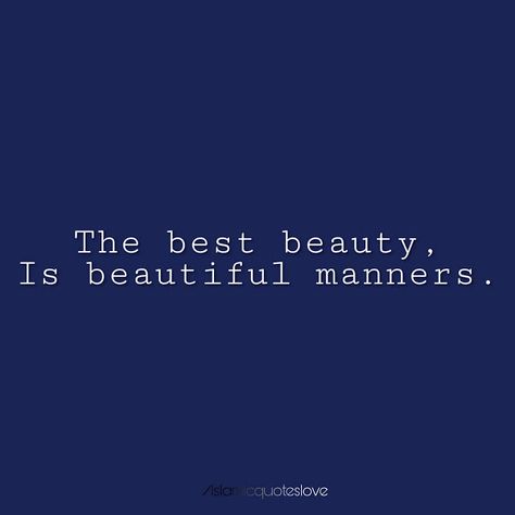 The best beauty, Is beautiful manners. Manners Quotes Life Lessons, Quotes On Manners, Your Manners Are Your Beauty, Old Fashioned Quotes, Sincerity Quotes, Good Manners Quotes, Classroom Expectations Poster, Manners Quotes, Manners Books