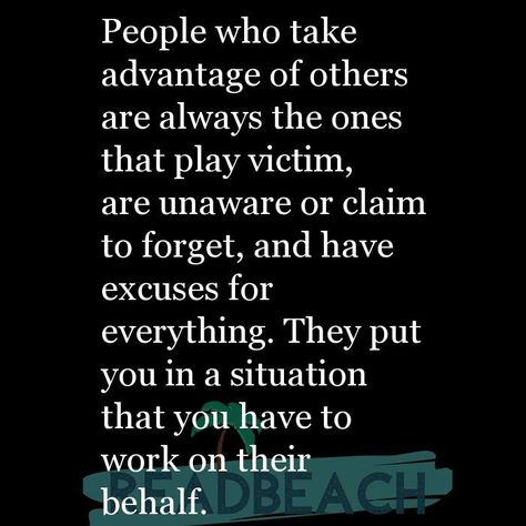 Quotes On Taking Advantage Of People, People Taking Advantage Of You Quotes, People That Take Advantage Quotes, People Take Advantage Of You, When Someone Takes Advantage Of You, Quotes For Being Taken Advantage Of, People Who Go Back On Their Word, When People Take Advantage Of You, Quotes About People Taking Advantage Of You