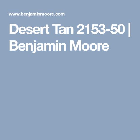 Desert Tan 2153-50  | Benjamin Moore Benjamin Moore Colors, Desert Landscape, Benjamin Moore, Low Key, 50 %, Bath