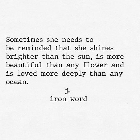 J Iron Word on Instagram: “Remind her always” J Iron Word, Shine Quotes, Sun Quotes, The Patient, Beach Quotes, Shine Bright, Friendship Quotes, Self Esteem, Me Quotes