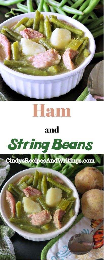 Ham And String Beans, Ham And Green Bean Soup, Green Beans With Ham, String Bean Casserole, Beans With Ham, Juicy Ham, Ham And Potatoes, Ham And Cabbage Soup, Ham And Green Beans