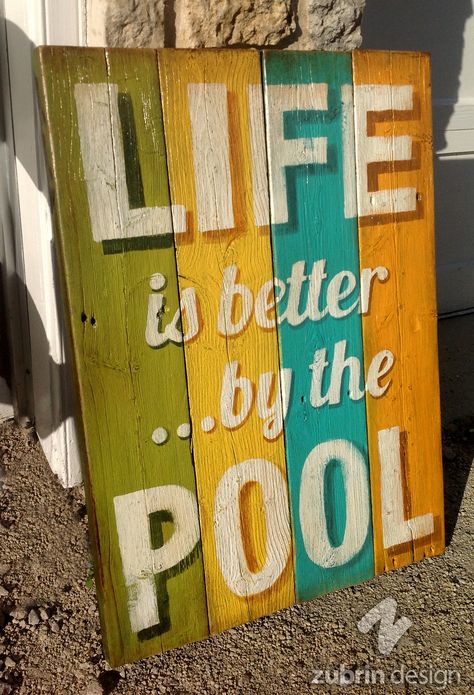 Hand made sign. "Life is better by the pool". Rustic, distressed, recycled wood. Zubrin Design. Pool Life, Pool Signs, Diy Pool, Pool Decor, Pool Time, Pool Bar, Pool Decks, Backyard Fun, Pool Days