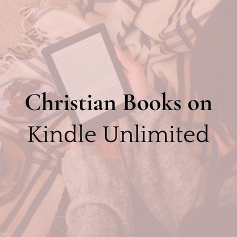 22 Christian Books on Kindle Unlimited Christian Reading List, Christian Fantasy Books, Books On Kindle Unlimited, Christian Romance Books, Christian Books For Women, Christian Literature, Christian Books To Read, Faith Based Books, Christian Romance Novels