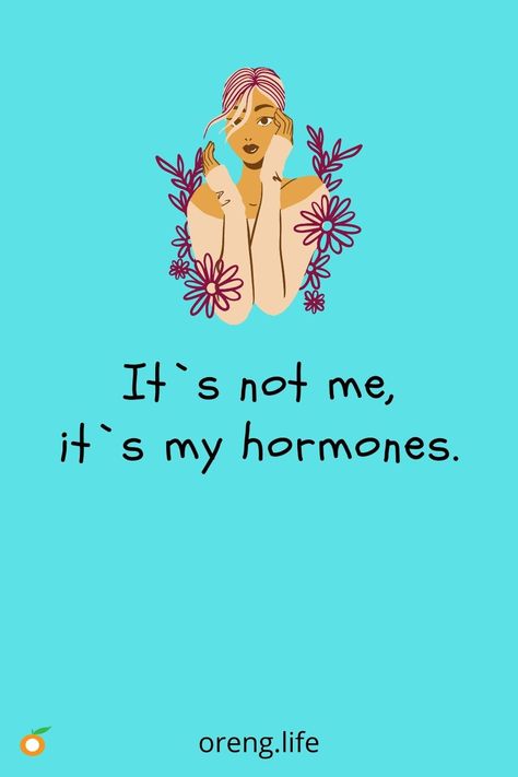 Quotes About Hormones, Perimenaupose Quotes Funny, Hormones Quotes, Hormonal Frases, Hormones Humor, Hormonal Quotes, Body Board, Not Me, Mood Swings