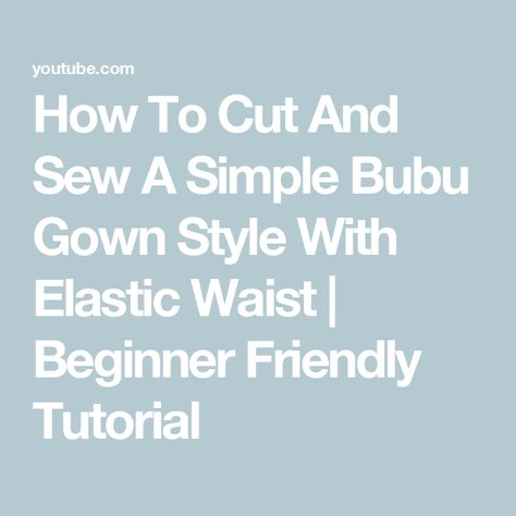 How To Cut And Sew A Simple Bubu Gown Style With Elastic Waist | Beginner Friendly Tutorial Bubu For Kids, Bubu Gown Styles With Stone, How To Cut Bubu Gown Styles, How To Cut And Sew Bubu Gown, Corset Pattern Drafting Tutorial, Pattern Drafting Tutorials For Beginners, Bustier Pattern Drafting, Corset Pattern Drafting, Bubu Gown Styles For Pregnant Women