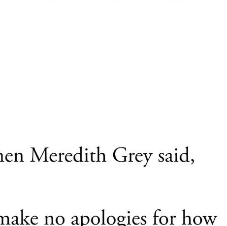 The Writer's Saying ✍️ | Quotes, Tales, Poems and Writings on Instagram: ""Anyone else feel Meredith Grey's line, 'I make no apologies for how I chose to repair what you broke,' deep in their soul? 😌💔"" Christina And Meredith Quotes, Meredith And Cristina Quotes, Meredith Grey Quotes To Derek, Meredith Grey Quotes I Make No Apologies, Meredith Grey Quotes, Saying Quotes, No Apologies, Grey Quotes, Meredith Grey