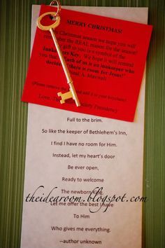 Dearest God,  Please never let me  Crowd my life  Full to the brim.  So like the keeper of Bethlehem’s Inn,  I find I have no room for Him.  Instead, let my heart’s door  Be ever open,  Ready to welcome  The newborn King.  Let me offer the best I have  To Him  Who gives me everything.  –author unknown  Put on a keychain as a reminder! Let Him In Key Ornament, Let Him In Christmas Program, Christmas Inn, Christmas Sunday School, Key Ornament, Ward Christmas Party, Christmas Room Decor Diy, Relief Society Activities, Christmas Program