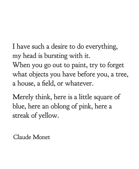 Monet Quote, Claude Monet Quotes, Monet Quotes, Poem Journal, Robert Delaunay, Monet Art, Poetry Words, Love Painting, Claude Monet