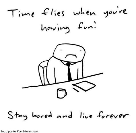 Time flies when you're having fun. Toothpastefordinner.com Time Flies Quotes, Mental Health Humor, You Make Me Laugh, Everything Funny, Truth Of Life, Time Quotes, Time Flies, Cheer Up, Funny Cartoons