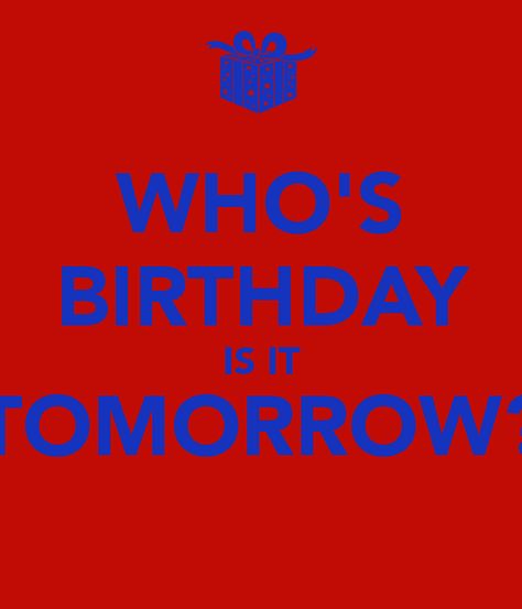 Birthday Tomorrow Quotes by @quotesgram Birthday Tomorrow Quotes, Tomorrow Quotes, Birthday Tomorrow, Joker Images, Quotes By Authors, Famous Quotes, Birthday Wishes, Authors, Keep Calm Artwork