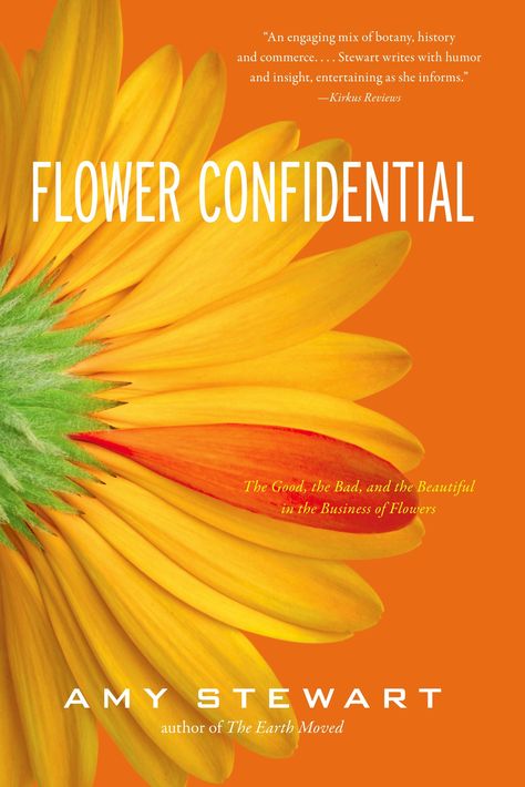 Flower Confidential by Amy Stewart Amy Stewart, Best Beach Reads, Buy Flowers, Book Display, Grow Your Own Food, Growing Food, Flower Lover, Flower Market, Used Books