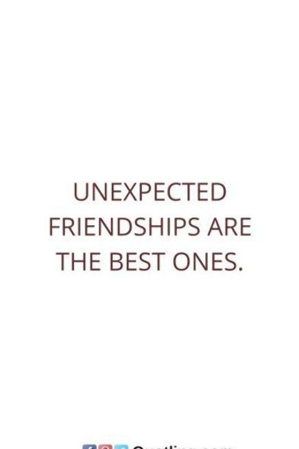 17+ Unexpected Friendship Quotes - Unexpected Friendship Quotes and Friendship Quotes Unexpected Friendships Are The Best Ones - #friendunexpectedfriendshipquotes #funnyunexpectedfriendshipquotes #newunexpectedfriendshipquotes #unexpectedfriendshipbirthdayquotes #unexpectedfriendshipmalayalamquotes #unexpectedfriendshipquotes #unexpectedfriendshipquotesgoodreads #unexpectedfriendshipquotesimages #unexpectedfriendshipquotespinterest #unexpectedfriendshipquotestumblr Friendship Quotes Funny Short, Friendship Quotes Male Best Friends, Unexpected Best Friends Quotes, Short Time Friendship Quotes, Friendship Day Quotes For Male Bestie, Quotes About New Friendship, Short Notes For Best Friends Cute, My People Quotes Friendship, The Friend That Quotes