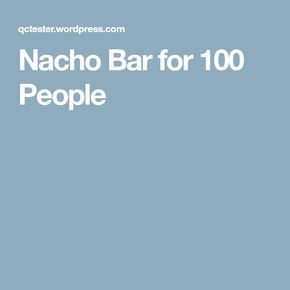 Nacho Bar for 100 People Nacho Bar For 100 People, Nacho Bar For Large Crowd, Tacos For 100 People, Taco Bar For 100 People, Nacho Bar For A Crowd, Food For 100 People Party, Wedding Nacho Bar, Catering For 100 People, Feeding 100 People