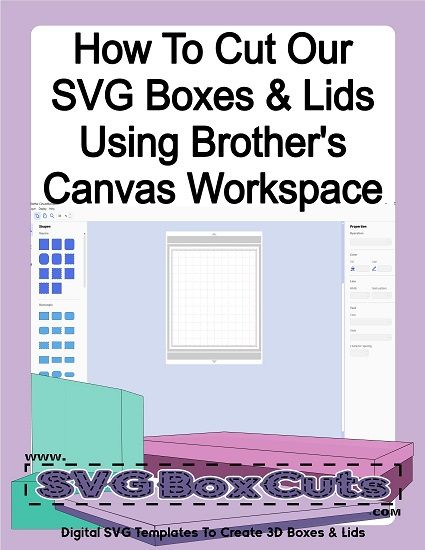 How To Cut SVG Boxes using Brother's Canvas Workspace on the computer.