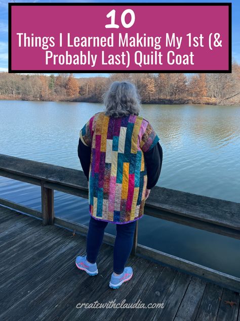 10 Things I Learned Making My First (and Probably Last) Quilt Coat - Create with Claudia Free Quilt Jacket Pattern, Jacket Closures Ideas, Quilted Coats For Women, Patchwork Clothes Diy Free Pattern, Quilt Jackets For Women, Quilt Coat Pattern Free, Quilted Kimono Jacket, Quilted Coats, Diy Jacket Sewing