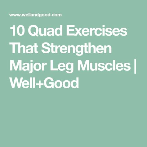 10 Quad Exercises That Strengthen Major Leg Muscles | Well+Good Quad Strengthening Exercises, Strengthen Quads, Quad Strengthening, Deep Lunges, Quad Muscles, Tuck Jumps, Lower Body Muscles, Plyometric Workout, Quad Exercises