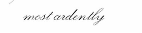 Most Ardently Tattoo, Pride And Prejudice Tattoo, Tats Ideas, Most Ardently, Tramp Stamp, Greek Words, Pride And Prejudice, Tattoos With Meaning, Tattoos And Piercings