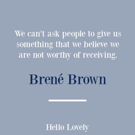 Brené Brown quote about empathy, courage, boundaries and vulnerability on Hello Lovely Studio. #empathyquotes #personalgrowth #brenebrownquotes Brene Brown Boundaries Quotes, Brene Brown Empathy Quotes, Brene Brown Boundaries, Berne Brown Quotes Vulnerability, Vulnerability Brene Brown, Brene Brown Imperfection Quotes, Vulnerability Quotes Brene Brown, Brene Brown Perfectionism Quote, Brene Brown Vulnerability