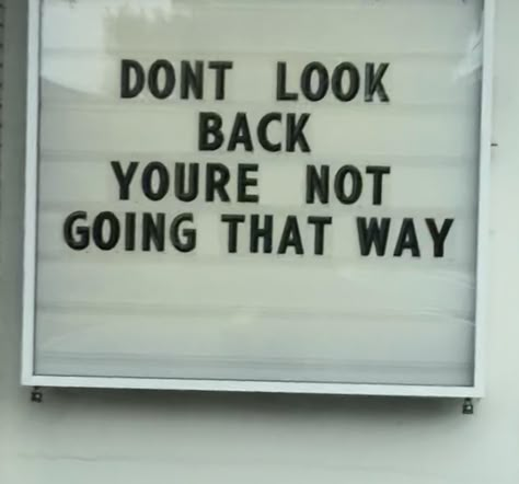 [Image] Dont look back Don't Look Back Quotes, Look Back Quotes, Dont Look Back Quotes, Back Quotes, Known And Loved, Vision Board Images, Drawing Ideas List, Don't Look Back, Dont Look Back