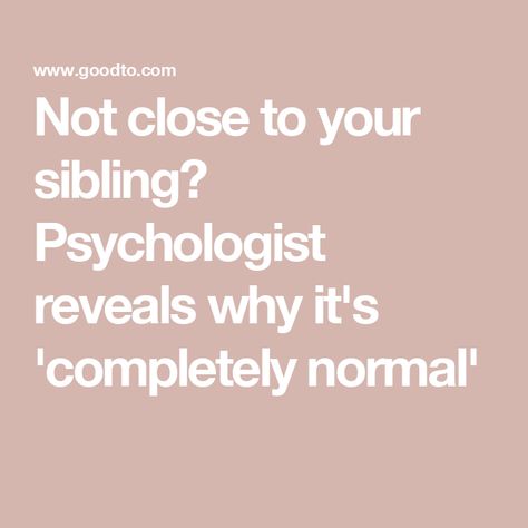 Not close to your sibling? Psychologist reveals why it's 'completely normal' Sibling Estrangement, Sibling Relationships, Sibling Rivalry, Money Sign, Family Relationships, Psychologist, Health