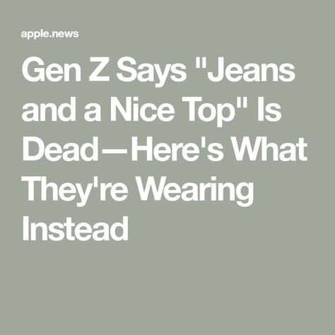 Gen Z Says "Jeans and a Nice Top" Is Dead—Here's What They're Wearing Instead Cold Weather Outfits Gen Z, Gen Z Bar Outfit, Outfits With Clothes Everyone Has, Gen Z Jeans, Gen Z Club Outfit, Gen Z Going Out Outfit, Gen Z Summer Outfits, Gen Z Clothes, What Is Gen Z