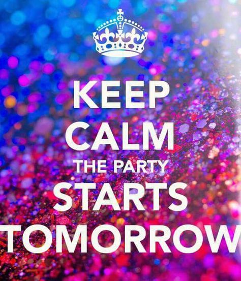 Keep Calm the Party starts tomorrow Party Starts Tomorrow, Facebook Party Games, Scentsy Facebook Party, Younique Party, Pure Romance Party, Mary Kay Party, Romances Ideas, Body Shop At Home, Scentsy Party