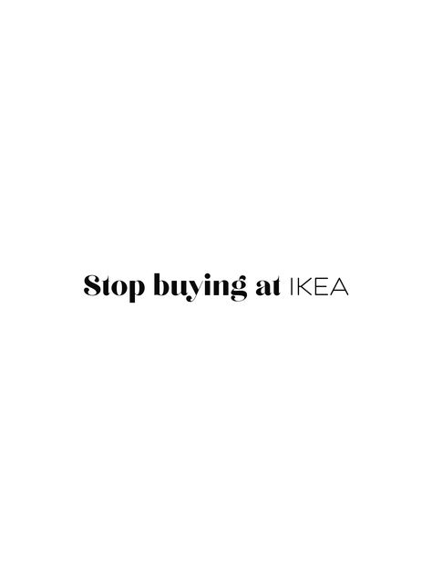 #ikea #home #decor #quotes #bullshit #globalization #local #woodworker Ikea Home Decor, Decor Quotes, Ikea Home, Home Decor Quotes, Woodworking, Quotes, Home Decor, Home Décor