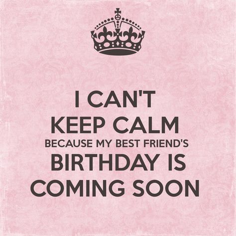 .•phæm•.I CAN'TKEEP CALMBECAUSE MY BEST FRIEND'SBIRTHDAY ISCOMING SOON Your Birthday Is Coming Soon, Best Friend Birthday Coming Soon Quotes, My Love Birthday Coming Soon, Bestie Birthday Coming Soon, Bestie Birthday Coming Soon Quotes, Coming Soon Birthday Wishes, Best Friend Birthday Coming Soon, Birthday 30 Quotes, Birthday Soon Quotes