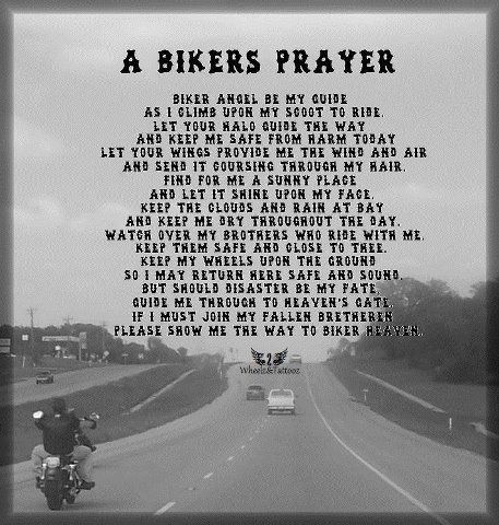 A Biker's Prayer Biker Quotes Inspiration, Bikers Prayer, Prayer Photos, Harley Davidson Quotes, Prayer Pictures, Celtic Warriors, Biker Quotes, Motorcycle Quotes, Wind In My Hair