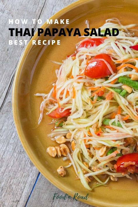 Thai Papaya Salad Recipe, Som Tam Salad, Papaya Salad Recipe, Thai Salad Recipes, Green Papaya Salad, Tasty Thai, Thai Salads, Green Papaya, Asian Inspired Dishes