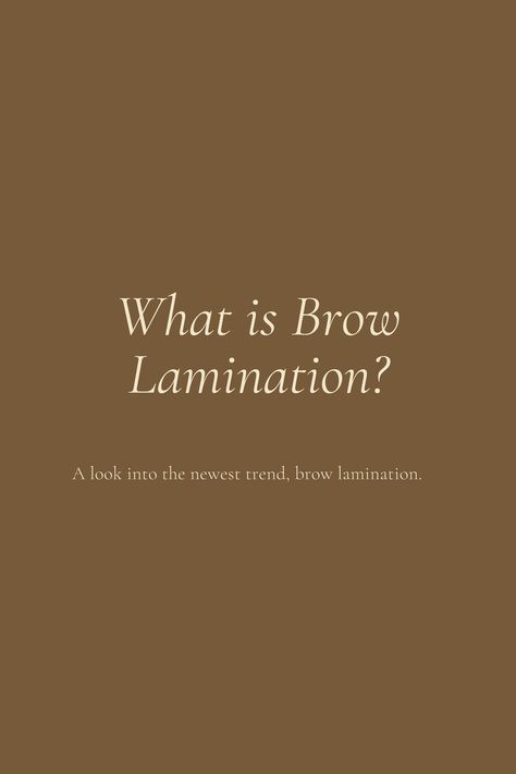 Brow Lamination Information, What Is Eyebrow Lamination, Brow Page Aesthetic, Brow Bar Aesthetic, Brow Lamination Post Ideas, Brow Lamination Captions, What Is A Brow Lamination, Brow Lamination Tips, Brow Lamination Instagram Post