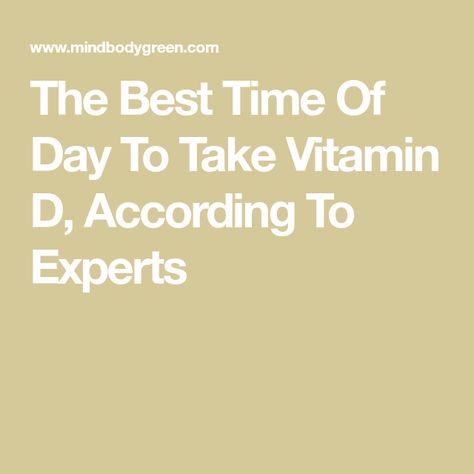 The Best Time Of Day To Take Vitamin D, According To Experts Vitamin D Supplement, Vitamin D Deficiency, Integrative Health, Circadian Rhythm, Time Of Day, Full Meal Recipes, Bone Health, Organic Oil, Good Sleep