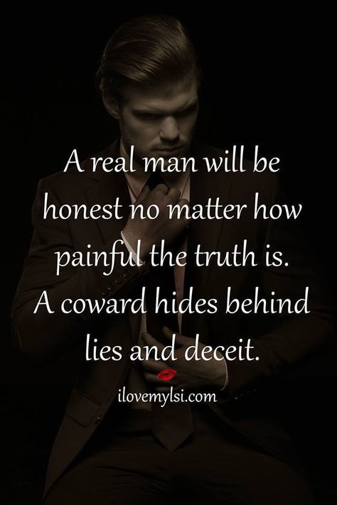 Coward Quotes, Real Men Quotes, Fantastic Quotes, True Quotes About Life, A Real Man, Gentleman Quotes, Wonder Women, Enjoy The Ride, Enjoy The Little Things