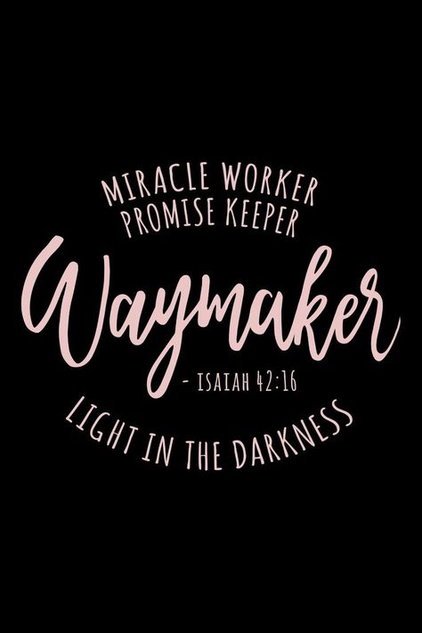 Bible verse art Isaiah 42:16 waymaker miracle worker Bible Calligraphy, Isaiah 42 16, Bible Verse Calligraphy, Way Maker Miracle Worker, Miracle Quotes, Faith Verses, Way Maker, Light In The Darkness, Bible Verse Background