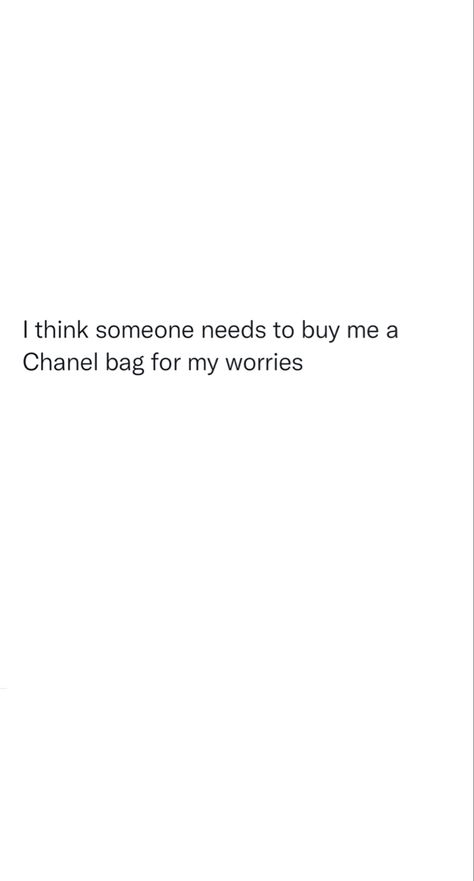 Bag Quotes, Chanel Bag, No Worries, Funny, Quotes