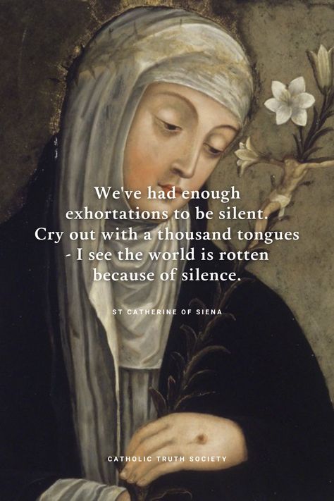 St Catherine of Siena (1347-1380) was still young when she decided to dedicate herself to the Lord and resist the attempts of her family to find her a suitable husband. She became a Dominican Tertiary and both her writings and her stigmata reveal her intimate union with God. St Catherine Siena Quotes, St Catherine Of Siena Art, Catherine Of Siena Quotes, Saint Catherine Of Siena, Christian Spirituality, Saint Katherine, Saint Catherine Of Alexandria, Female Saints, Catherine Of Siena