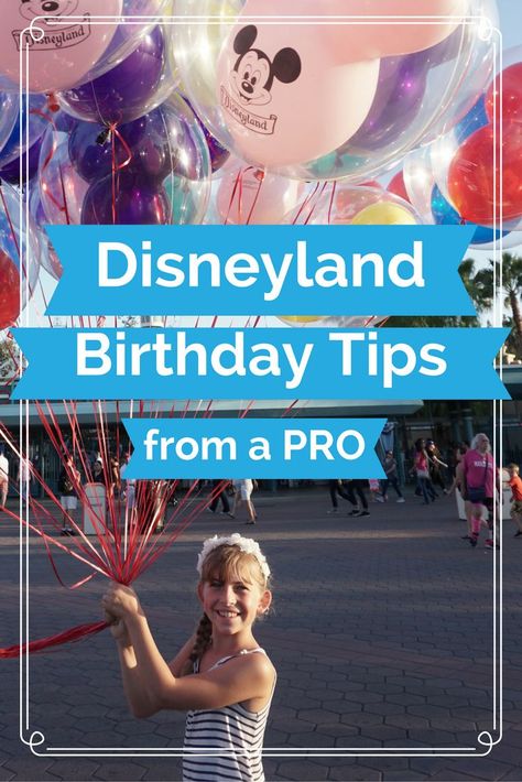 Birthday At Disneyland, Disney World Birthday, Disneyland Secrets, Disneyland Birthday, Disneyland Planning, Disneyland Tips, Disneyland Vacation, Disney Vacation Club, Disneyland California