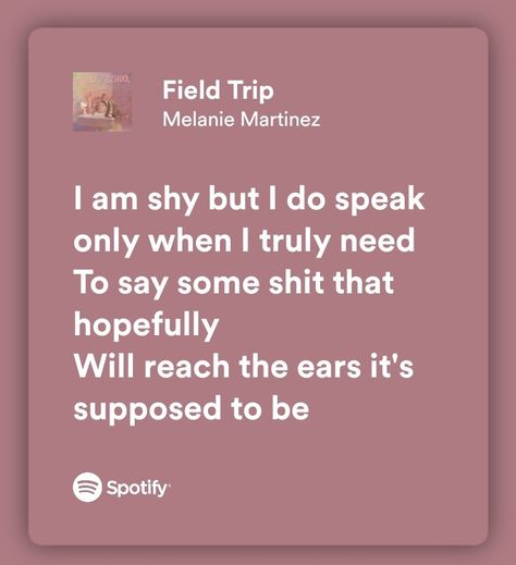 Deep Music Lyrics, Melanie Martinez Quotes Lyrics, Melanie Martinez Song Lyrics, Spotify Card, Field Trip Melanie Martinez, Spotify Songs Lyrics, Relatable Song Lyrics, Melanie Martinez Spotify Lyrics, Spotify Song Lyrics