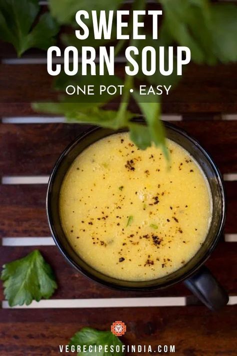 Corn Soup Recipes Easy, Sweet Corn Soup Recipe, Vegetarian Vegetable Soup, Healthy Indian Snacks, Corn Soup Recipes, Sweet Corn Soup, Vegetarian Soup Recipes, Dinner Today, Instant Pot Soup Recipes