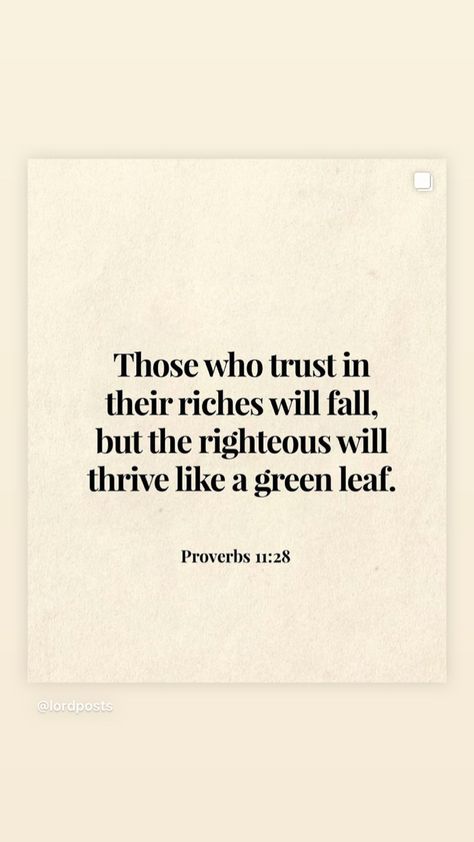 Trust in the LORD and he will provide you with things riches can NOT ! Proverbs 11, Trust In The Lord, Bible Teachings, Reminder Quotes, Proverbs, The Lord, Cards Against Humanity, Bible, Thing 1