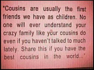 Cousins are our first friends ♥ Best Cousin, Cousin Quotes, Mia 3, Love My Family, A Poem, A Sign, Bob Marley, Family Love, Cute Quotes