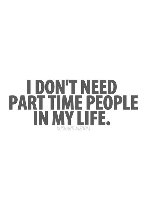 NOPE. The ones that only need you when they need something that will benefit them. I want people in my life that I know I can count on at all times. Life Reminders, Remember Quotes, Life Experience, Inspirational Quotes Pictures, In My Life, The Words, Great Quotes, Picture Quotes, True Quotes